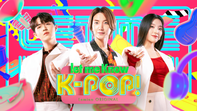 let me Know K-POP！